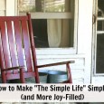 How to Make "The Simple Life" Simpler (and More Joy-Filled) from NourishingJoy.com