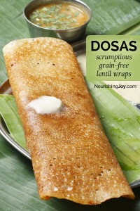 Dosas: Grain-free lentil wraps that should be eaten at least once in your life (or every week!)