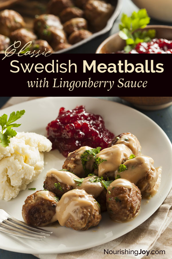 Swedish Meatballs with Lingonberry Sauce - Nourishing Joy