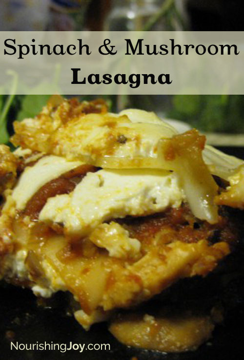 Spinach & Mushroom Lasagna | NourishingJoy.com