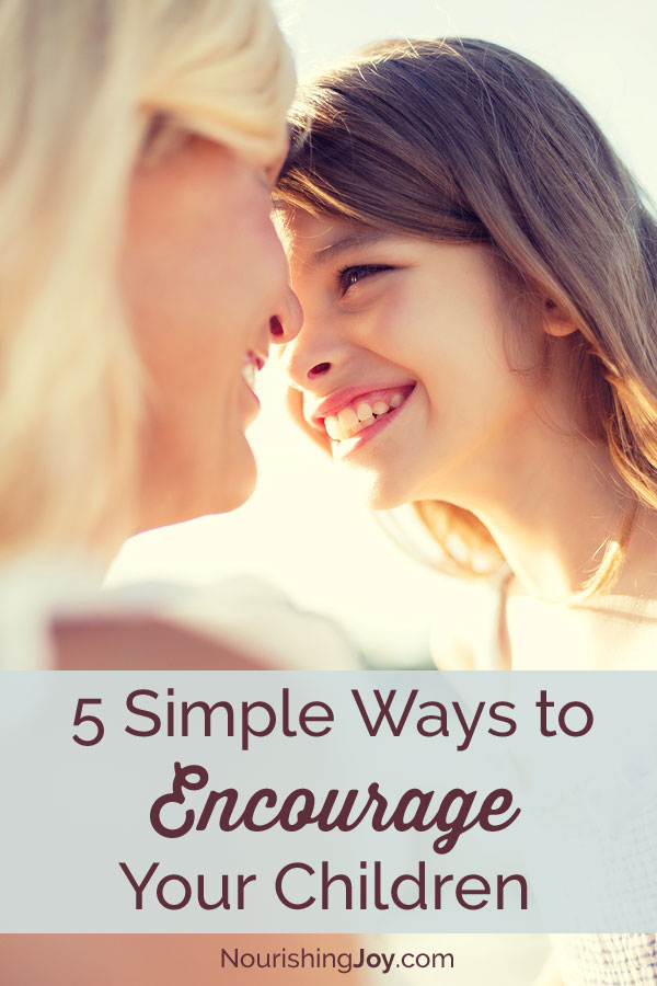 Nourishing Joy in the Home: Five Ways to Encourage Your Children ...