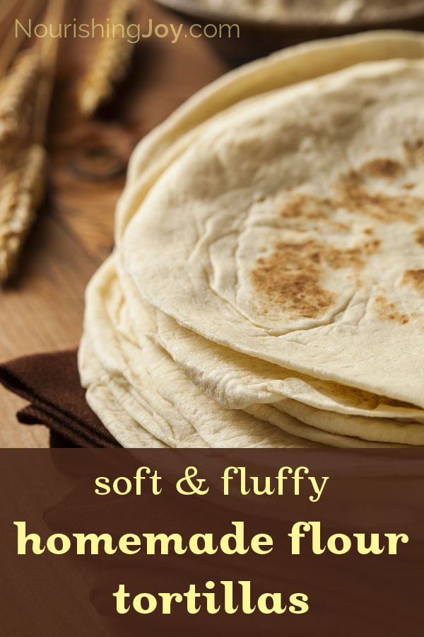 Soft & Fluffy Homemade Flour Tortillas | NourishingJoy.com