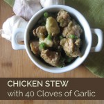Chicken Stew with 40 Cloves of Garlic - an excellent meal whenever you're fighting the sniffles or need hearty comfort food!