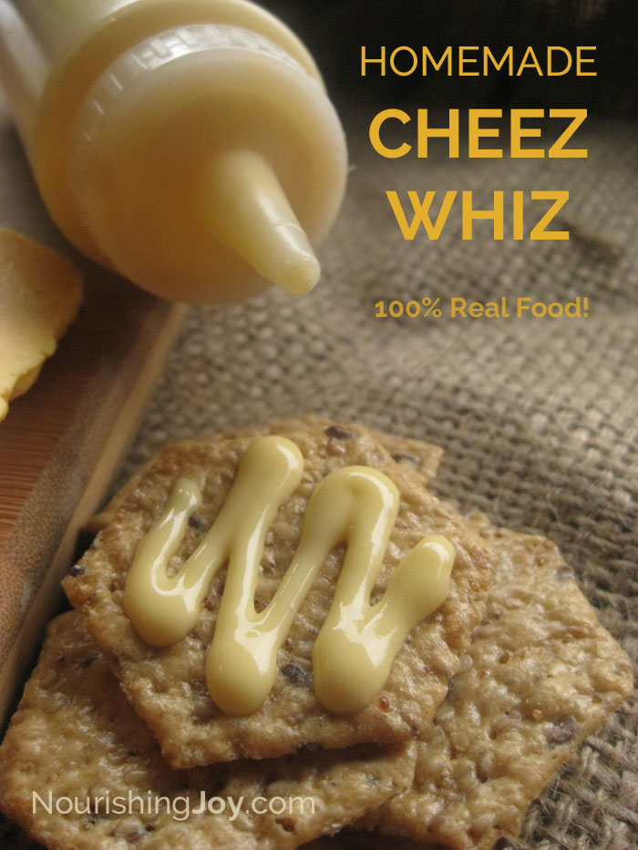 Real Food Homemade Cheez Whiz Homemade Velveeta Gasp Nourishing Joy