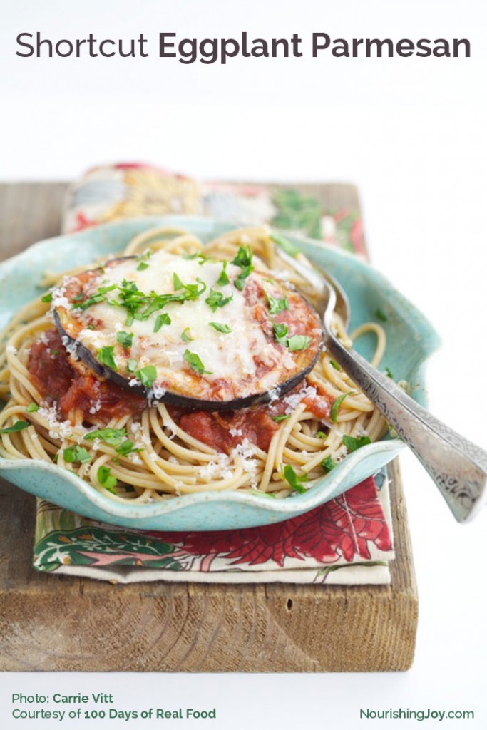 Shortcut Eggplant Parmesan from the new cookbook, 100 Days of Real Food