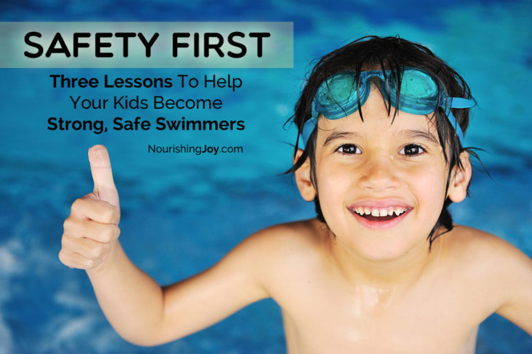 Safety First: Three Lessons To Help Your Kids Become Strong, Safe Swimmers