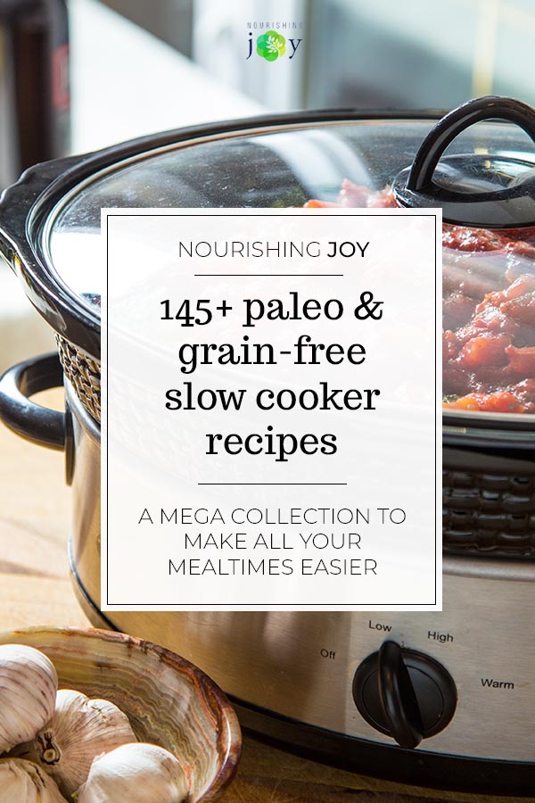 Use your slow cooker and make it easy to stick to the paleo or grain-free diet! With more than 145 recipes, you can't go wrong. :) Pin now to make later!