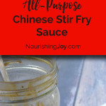 This basic and SUPER-simple stir fry sauce can be used for anything from chow mein to egg roll dipping sauce - it's very versatile! And even better, you just mix everything up in a jar and you're good to go for months.