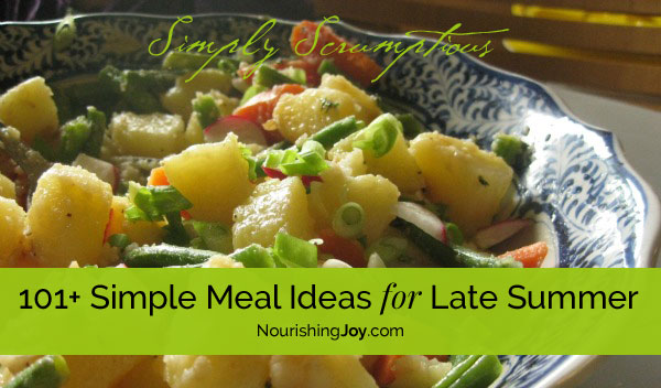 101+ Simple Meal Ideas for Late Summer