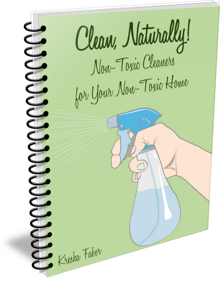 Clean Naturally! Non-Toxic Cleaners for Your Non-Toxic Home