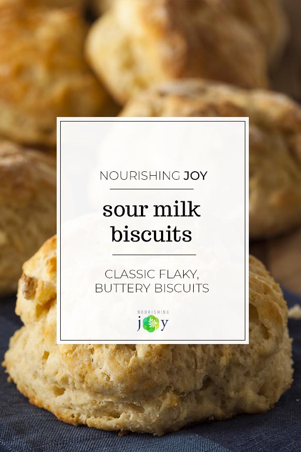 Sour Milk Biscuits: The classic flaky, buttery biscuits made with buttermilk or soured milk. Delicious either way!