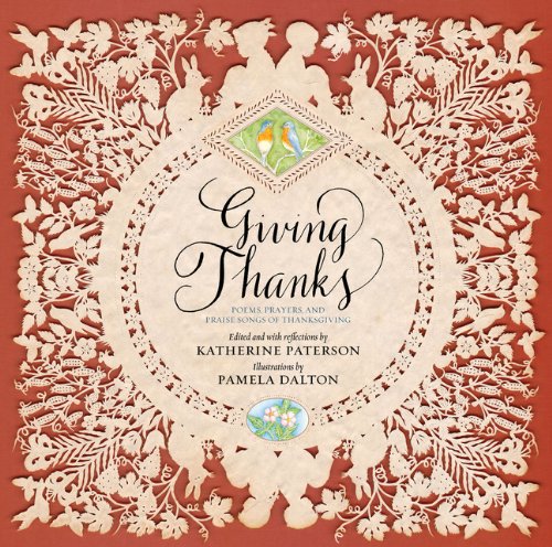 Giving Thanks: Poems, Prayers, and Praise Songs of Thanksgiving