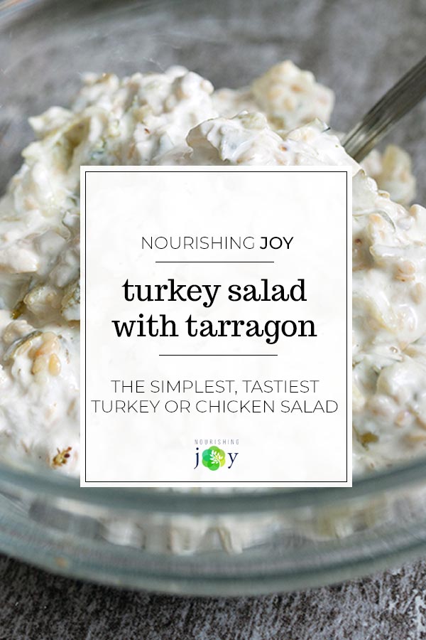 Turkey salad with tarragon is PERFECT for using up leftover turkey.